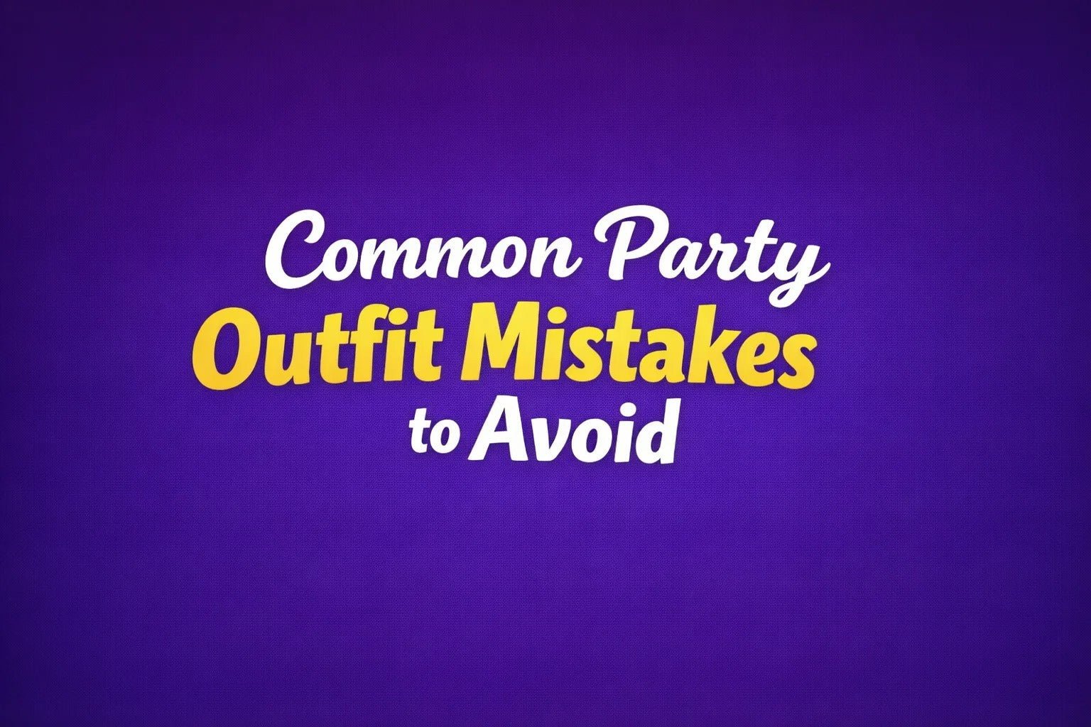 Common Party Outfit Mistakes to Avoid - Mom & Kids